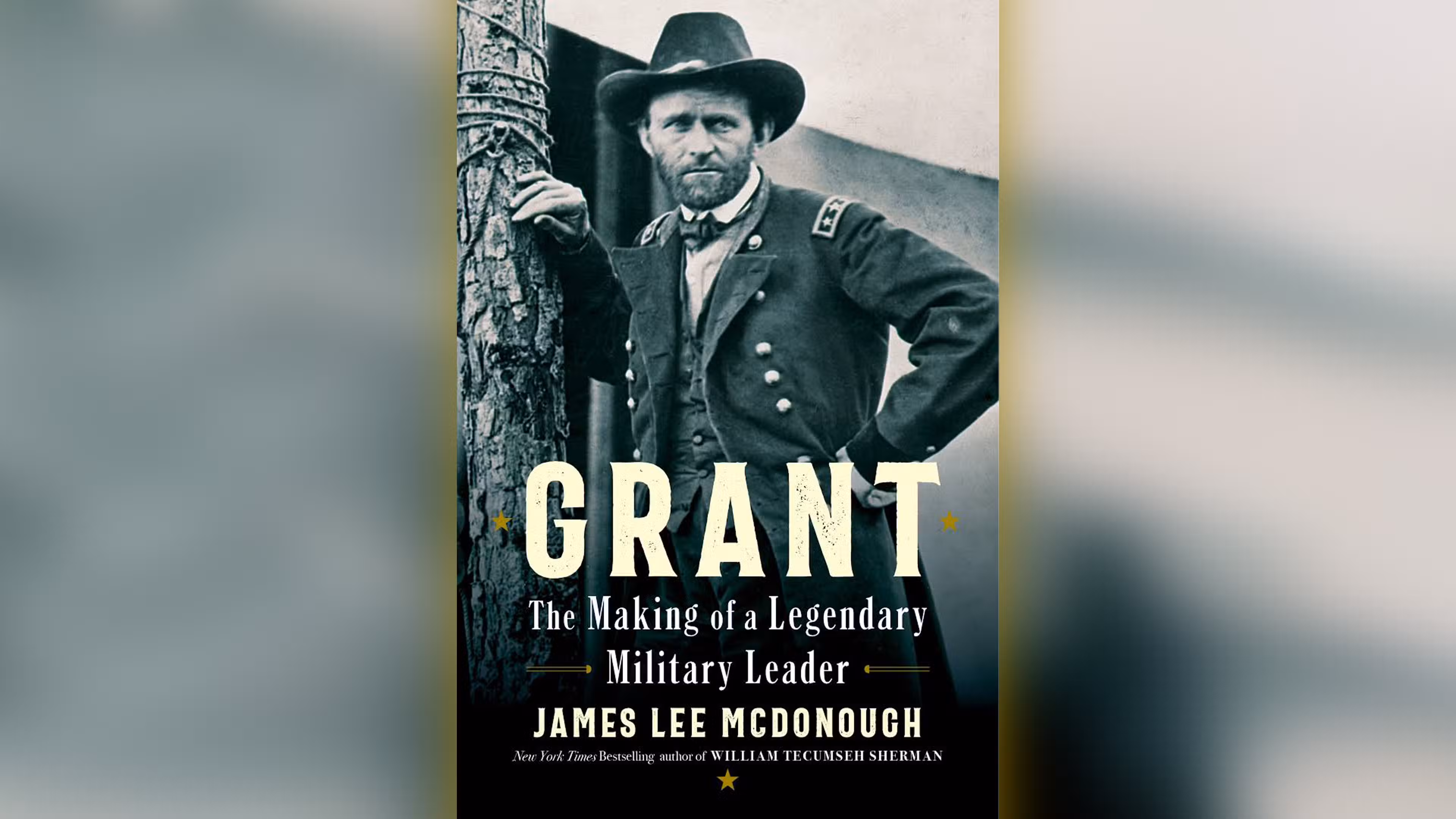 หน้าปกหนังสือ Grant: The Making of a Legendary Military Leader โดย James Lee McDonough