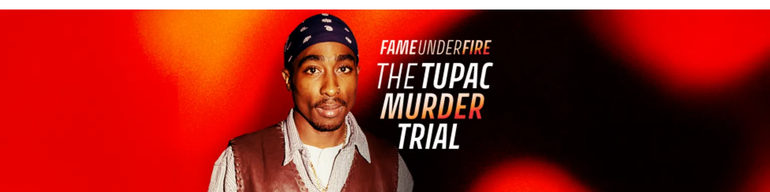 ภาพโปรโมทแสดง Tupac และข้อความ "FAME UNDER FIRE THE TUPAC MURDER TRIAL"